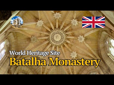 Batalha Monastery - UNESCO World Heritage and Gothic Masterpiece (EN)
