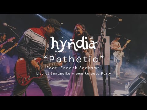 Hyndia x Endank Soekamti - Pathetic (Live Senandika Album Release Party)