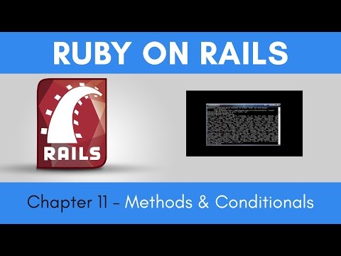 Learn Ruby on Rails from Scratch - Chapter 11 - Methods and Conditionals