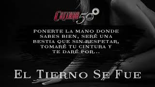El Tierno se fue (Calibre 50)Lyris MP3
