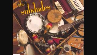 The Subdudes-Need Somebody.wmv