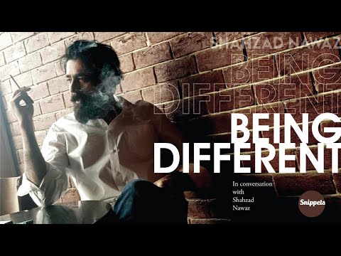 BEING DIFFERENT | SHAHZAD NAWAZ