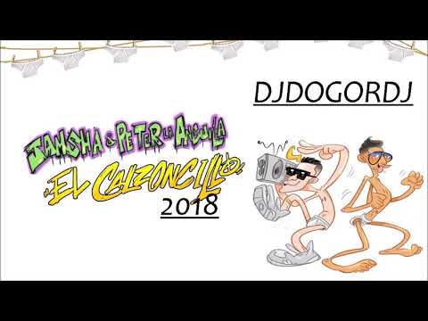 Jamsha ft. Peter La Anguila ( El Calzoncillo ) DJDOGOR EDIT-LIMPIAA 2018