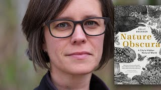 Kelly Brenner with Lyanda Lynn Haupt: Nature Obscura | Town Hall Seattle video