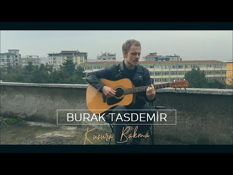 Burak Taşdemir - Kusura Bakma (Tuğkan Cover) #tuğkan #kusurabakma