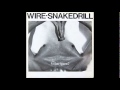 Wire - A Serious of Snake (Snakedrill)  1986