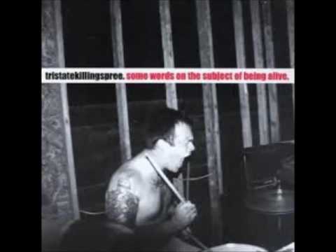 Tri-State Killing Spree- Some Words On The Subject Of Being Alive (full album)