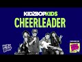 KIDZ BOP Kids- Cheerleader (Pseudo Video) [KIDZ BOP 30]