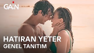 Hatıran Yeter | Genel Tanıtım | 14 Şubat'ta Sadece GAİN’de! 🎈