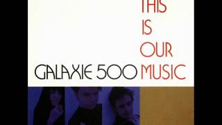 Galaxie 500 - This Is Our Music (Full Album)