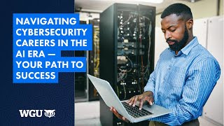 Navigating Cybersecurity Careers in the AI Era — Your Path to Success