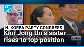 North Korea's Kim pledges economic push as his sister is elevated at party congress • FRANCE 24