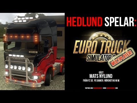 #HedlundSpelar: Euro Truck Simulator 2 Multiplayer (med Mats Nylund)