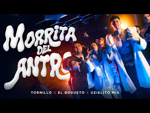 Tornillo, El Bogueto, Uzielito Mix - Morrita Del Antro (Video Oficial)