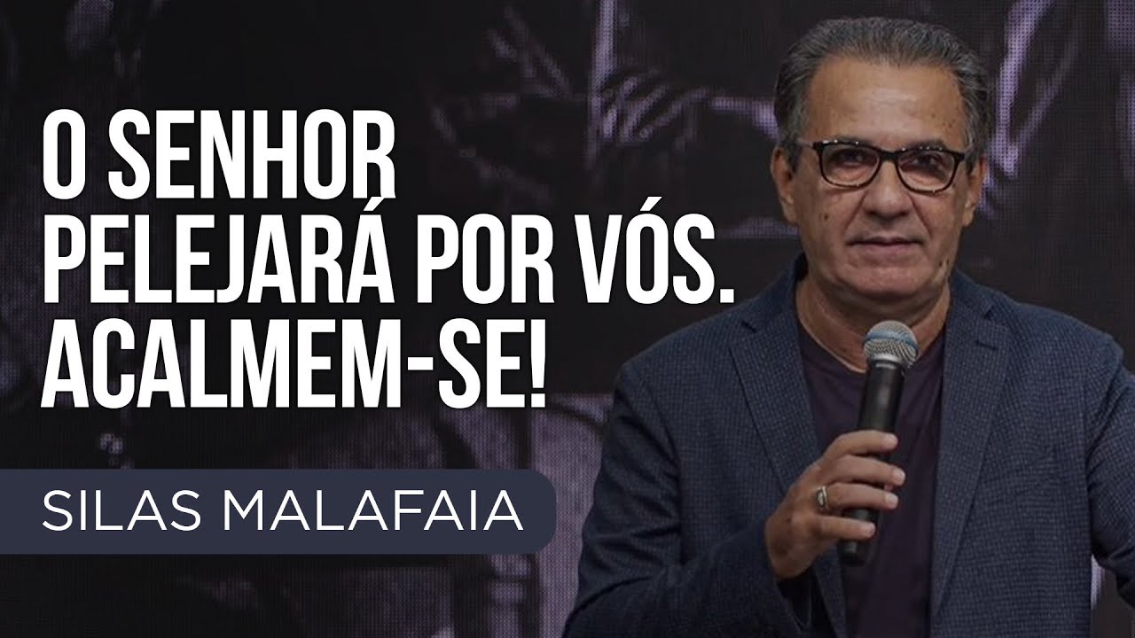 Pastor Silas Malafaia - O Senhor pelejará por vós. Acalmem-se!