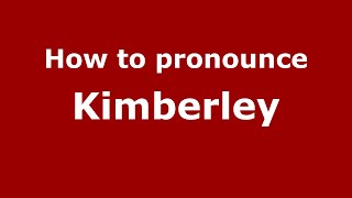 How to pronounce Kimberley