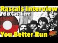 Felix Cavaliere Looks At the Young Rascals Hit "You Better Run"
