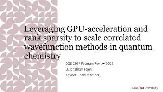 DOE CSGF 2026: Otto Fajen — Leveraging GPU-Acceleration and Rank-Sparsity to Scale Correlated Wav...