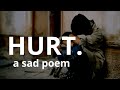 HURT - a sad poem that will make you cry