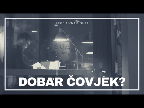 Pozitivna minuta [#50]  - DOBAR ČOVJEK?