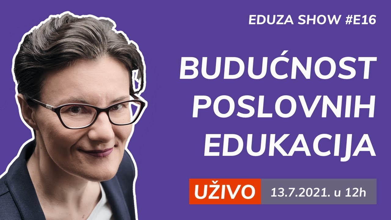 Budućnost poslovnih edukacija | Eduza Show #16 UŽIVO