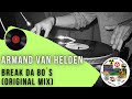 Armand Van Helden - Break Da 80´s (original mix) 1994