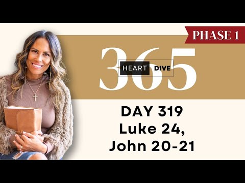 Day 319 Luke 24 & John 20-21 | Daily One Year Bible Study | Audio Bible Reading w/ Commentary
