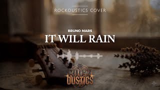 Download lagu It Will Rain - Bruno Mars (Rockoustics Acoustic Rock Cover) mp3