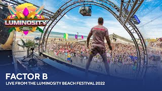 Factor B - Live from the Luminosity Beach Festival 2022 #LBF22 (In Loving Memory of Ellie Gray)