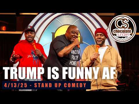 Trump is Funny AF - Hilarious Standup Comedy Sets from Chocolate Sundaes Comedy Show - 4/13/25