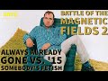 Battle of The Magnetic Fields 2: Day 81 - Always Already Gone vs. '15 Somebody's Fetish