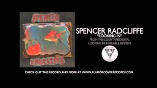 Spencer Radcliffe - "Looking In" (Official Audio)