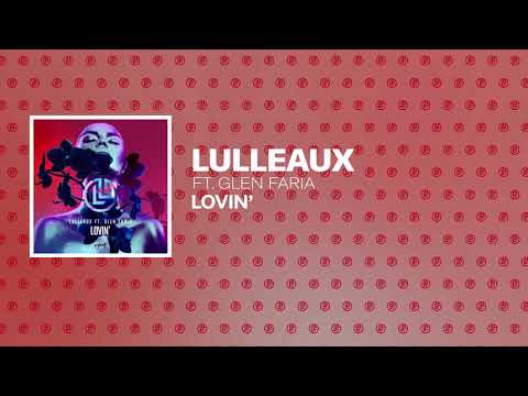 Lulleaux - Lovin' (feat. Glen Faria)