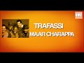 Trafassi Maar Charappa