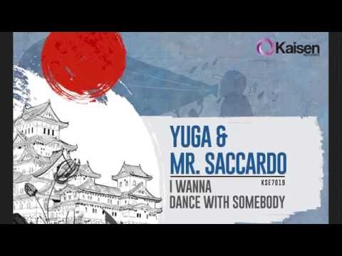 Yuga & Mr. Saccardo - I Wanna Dance With Somebody (Original Mix)
