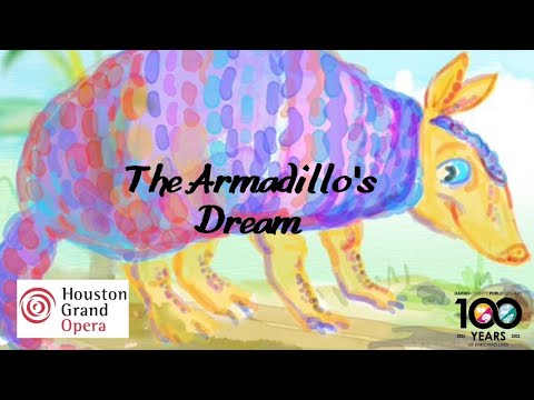 Live! The Armadillo's Dream - a Bilingual event with the Houston Grand Opera