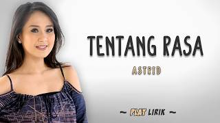 Download lagu Tentang Rasa - Astrid (Lirik Lagu) mp3 Download lagu Tentang Rasa - Astrid (Lirik Lagu) mp3