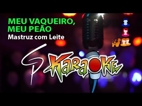 Karaokê Mastruz com Leite - Meu Vaqueiro, Meu Peão