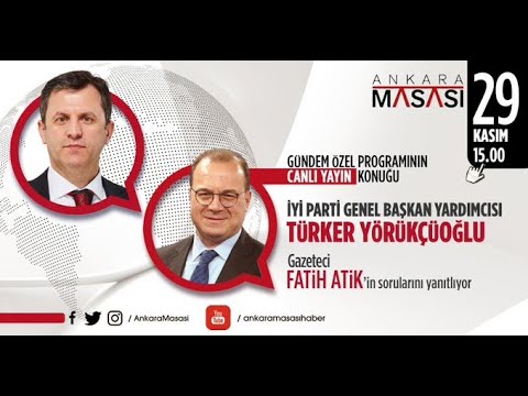 İYİ Parti Genel Başkan Yardımcısı Türker Yörükçüoğlu, Ankara Masası'nda soruları yanıtlıyor.