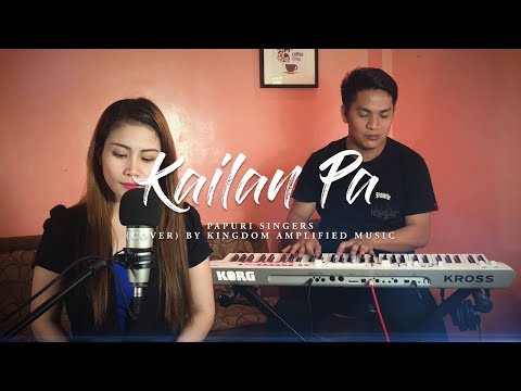 Kailan Pa - Papuri Singers (Cover) Grace Elejorde
