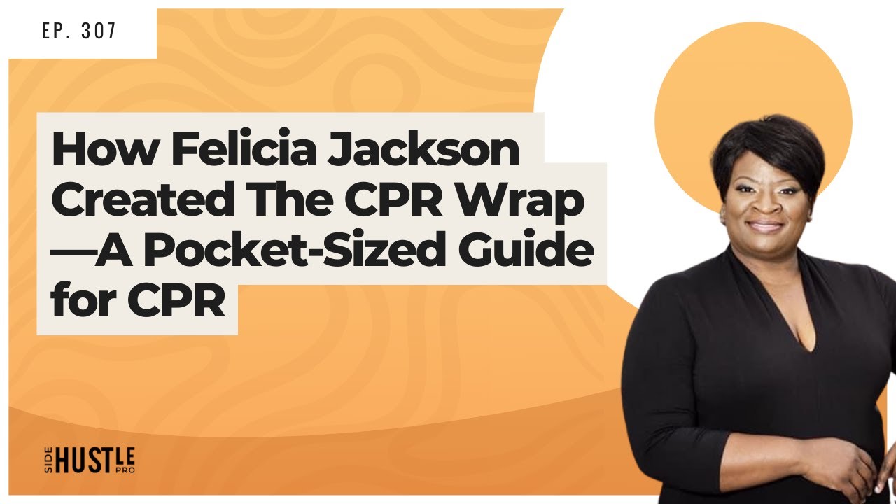 Life-Saving Innovation: Felicia Jackson's Journey to Creating the CPR Wrap: A Pocket-Sized CPR Guide
