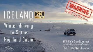 Iceland LXVIII - Winter driving to Setur Highland Cabin │ Part 164