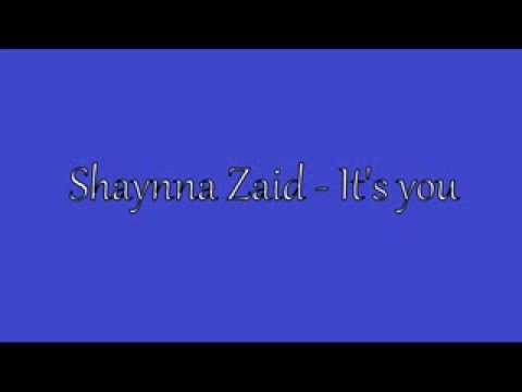 Shayna Zaid - It's you