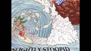 Slightly Stoopid - Too Little Too Late