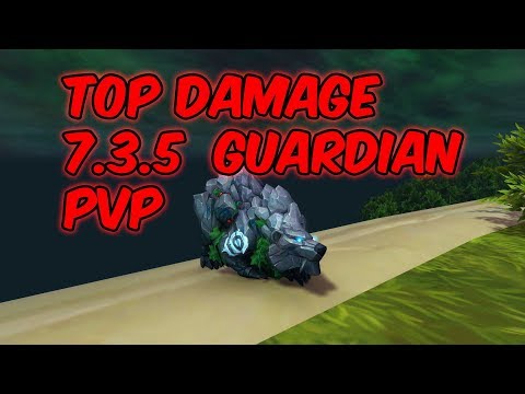 TOP DAMAGE - 7.3.5 Guardian Druid PvP - WoW Legion