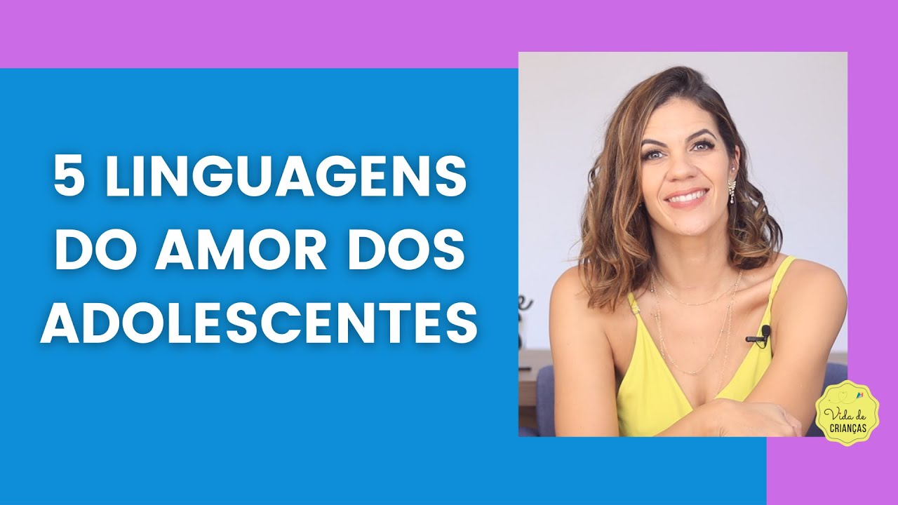 AS 5 LINGUAGENS DO AMOR DOS ADOLESCENTES
