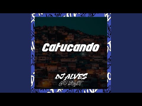 Catucando (feat. Mc Magrinho & Mc Mr. Bim)
