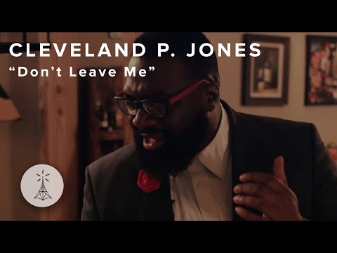 37. Cleveland P. Jones - “Don’t Leave Me” — Public Radio /\ Sessions
