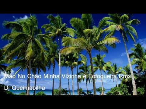 Música De São Tomé e Príncipe Mão No Chão - Minha Vizinha é Fofoqueira Remix Dj Queimabilha