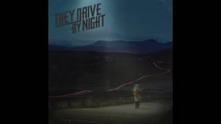 THEY DRIVE BY NIGHT - exit planet Q EP